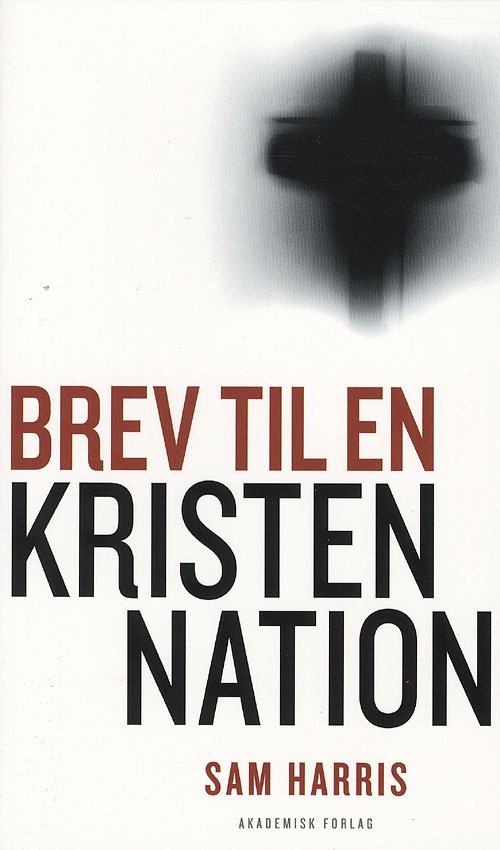 Cover for Sam Harris · Brev til en kristen nation (Sewn Spine Book) [1. wydanie] (2007)