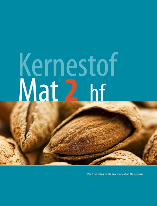 Kernestof: Kernestof Mat2, hf - Henrik Bindesbøll Nørregaard; Per Gregersen - Books - L&R Uddannelse A/S - 9788757139563 - September 6, 2018