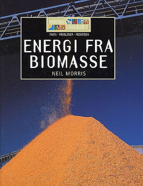 Cover for Neil Morris · Energiens kilder.: Energi fra biomasse (Bound Book) [1st edition] (2006)