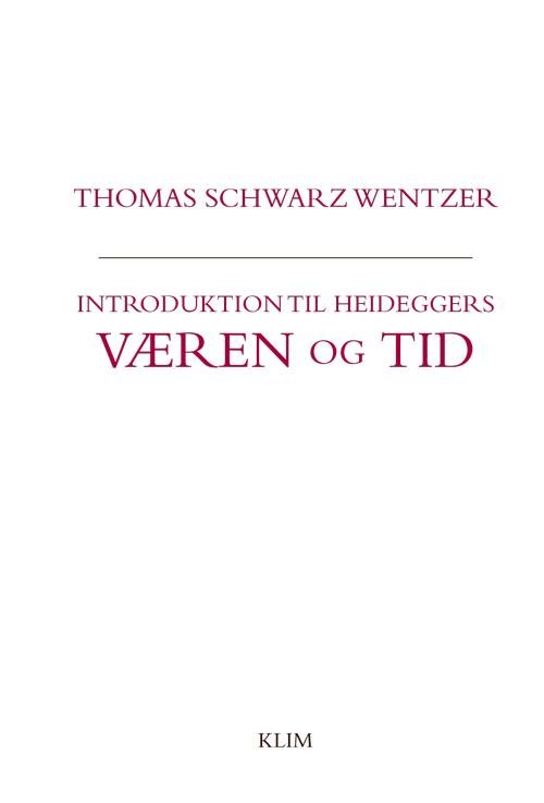 Cover for Thomas Schwarz Wentzer · Introduktion til Heideggers Væren og tid (Sewn Spine Book) [1e uitgave] (2015)