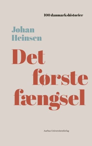 Cover for Johan Heinsen · Det første fængsel (Buch) (2001)