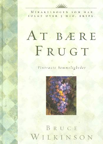 Cover for Bruce Wilkinson · At bære frugt (Bound Book) [1st edition] (2003)