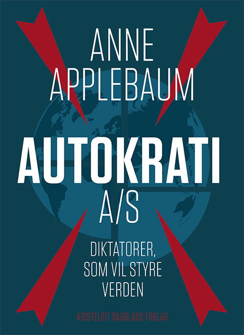 Anne Applebaum · Autokrati A/S (Sewn Spine Book) [1th edição] (2024)