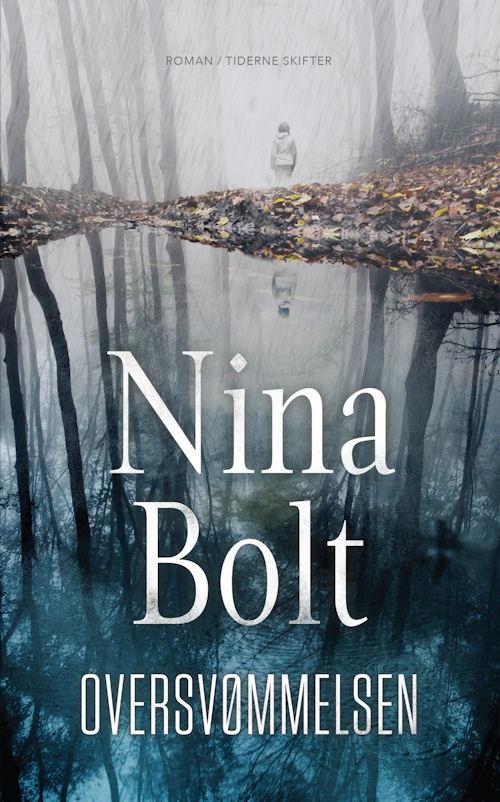 Oversvømmelsen - Nina Bolt - Livros - Tiderne Skifter - 9788779737563 - 2 de outubro de 2015