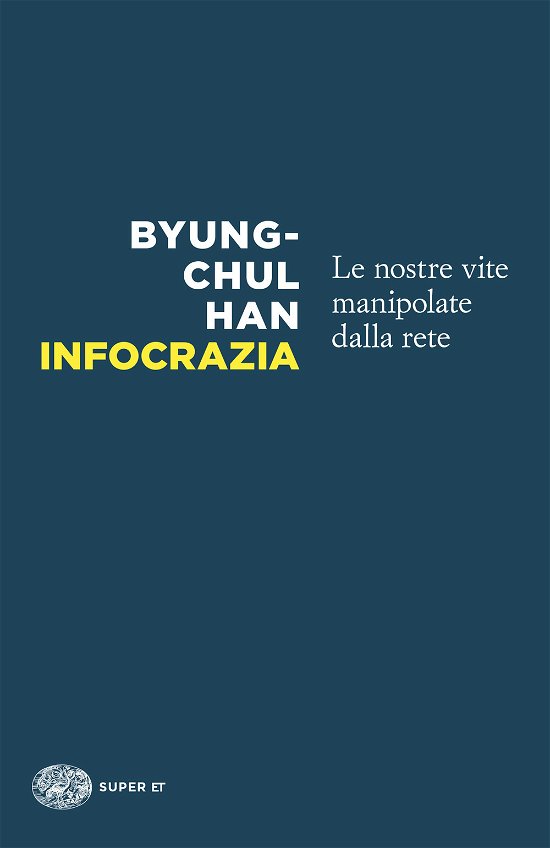 Cover for Byung-Chul Han · Infocrazia. Le Nostre Vite Manipolate Dalla Rete (Book)