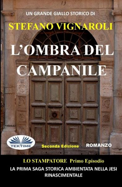 Cover for Stefano Vignaroli · L`Ombra Del Campanile: Lo Stampatore - Primo Episodio - Seconda edizione (Paperback Book) (2022)