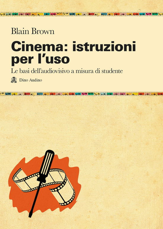 Cover for Blain Brown · Cinema: Istruzioni Per L'uso. Le Basi Dell'audiovisivo A Misura Di Studente (Bok)