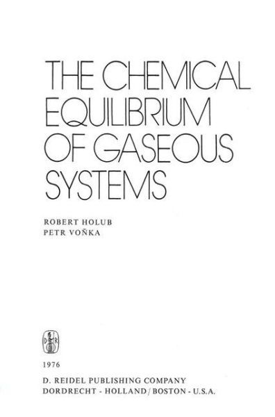 R. Holub · The Chemical Equilibrium of Gaseous Systems (Innbunden bok) [1976 edition] (1975)