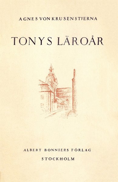 Tony-trilogin: Tonys läroår: episoder ur en ungdom - Agnes von Krusenstjerna - Books - Albert Bonniers Förlag - 9789100150563 - May 2, 2016