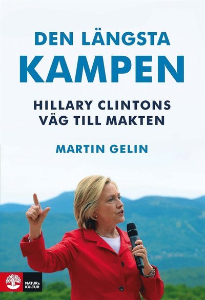 Cover for Martin Gelin · Den längsta kampen : Hillary Clintons väg till makten (ePUB) (2016)