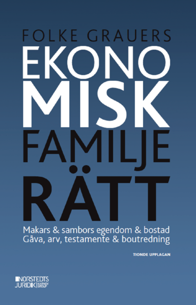 Cover for Folke Grauers · Ekonomisk familjerätt : Makars &amp; sambors egendom &amp; bostad. Gåva, arv, testa (Bog) (2022)