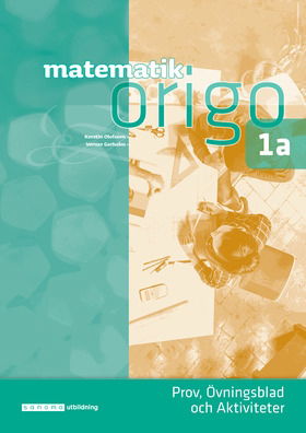 Matematik Origo 1a Prov, Övningsblad och Aktiviteter 1a (pdf) - Kerstin Olofsson - Books - Sanoma Utbildning - 9789152346563 - September 5, 2017