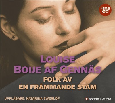 Cover for Louise Boije af Gennäs · Trilogi: Folk av en främmande stam (MP3-CD) (2014)