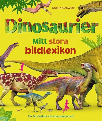 Dinosaurier : mitt stora bildlexikon - Anders Hansson - Books - Tukan förlag - 9789177831563 - February 12, 2018