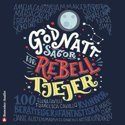 Cover for Francesca Cavallo · Godnattsagor för rebelltjejer : 100 berättelser om fantastiska kvinnor (Hörbok (MP3)) (2020)