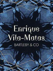 Cover for Enrique Vila-Matas · Bartleby &amp; Co (Innbunden bok) (2014)