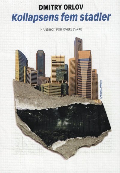 Cover for Dmitry Orlov · Kollapsens fem stadier : handbok för överlevare (Buch) (2019)