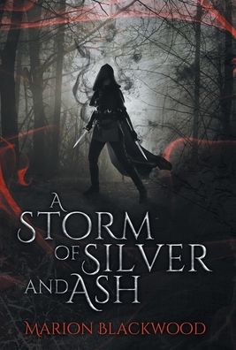 Cover for Marion Blackwood · A Storm of Silver and Ash (Inbunden Bok) (2020)