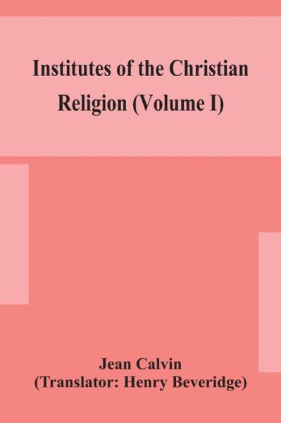 Cover for Jean Calvin · Institutes of the Christian religion (Volume I) (Paperback Book) (2020)