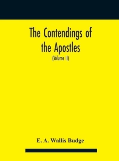 Cover for E a Wallis Budge · The contendings of the Apostles (Inbunden Bok) (2020)