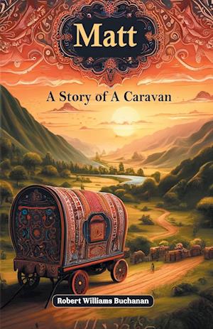 Cover for Robert Williams Buchanan · MattA Story of A Caravan (Edition2024) (Paperback Book) (2024)