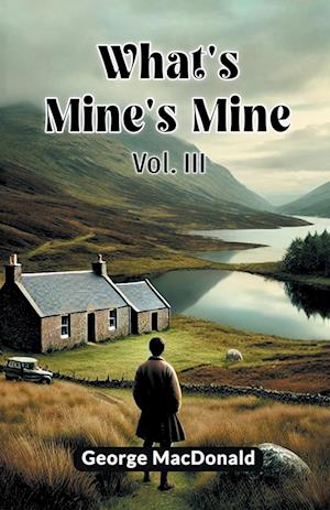 Cover for George MacDonald · What's Mine's Mine VOL. III (Edition2024) (Paperback Book) (2024)