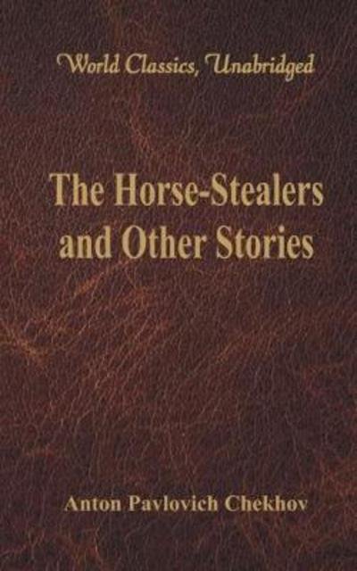 Cover for Anton Pavlovich Chekhov · The Horse-Stealers and Other Stories (Pocketbok) (2017)