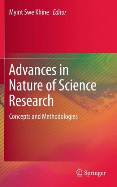 Cover for Myint Swe Khine · Advances in Nature of Science Research: Concepts and Methodologies (Inbunden Bok) [2012 edition] (2011)