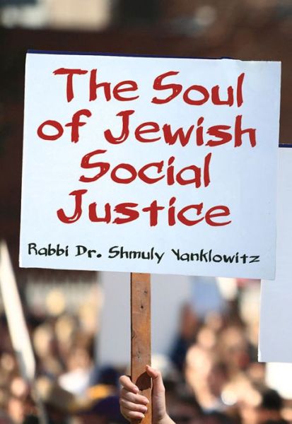 Cover for Shmuly Yanklowitz · The Soul of Jewish Social Justice (Hardcover Book) (2014)