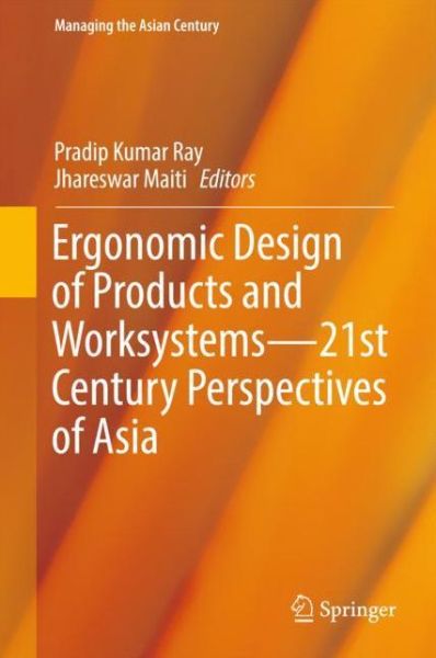 Cover for Ergonomic Design of Products and Worksystems 21st Century Perspectives of Asia (Book) [1st ed. 2018 edition] (2017)