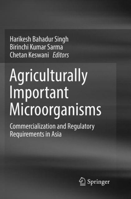 Cover for Agriculturally Important Microorganisms: Commercialization and Regulatory Requirements in Asia (Paperback Book) [Softcover reprint of the original 1st ed. 2016 edition] (2018)