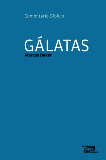 Cover for Baker Marcos Baker · Galatas: Comentario Biblico (Paperback Book) (2014)