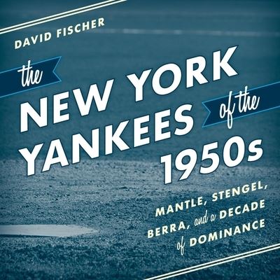 Cover for David Fischer · The New York Yankees of the 1950s (CD) (2019)