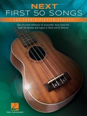 Next First 50 Songs You Should Play on Ukulele -  - Książki - Hal Leonard Publishing Corporation - 9798350100563 - 2024