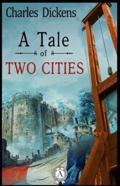 Cover for Charles Dickens · A Tale of Two Cities: a classics illustrated edition (Paperback Book) (2022)