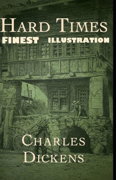 Hard Times: (Finest Illustration) - Charles Dickens - Książki - Independently Published - 9798423332563 - 26 lutego 2022