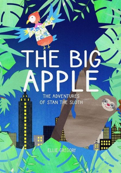 Cover for Ellie Gregory · The Big Apple. The Adventures of Stan the Sloth (Paperback Book) (2021)