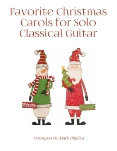 Cover for Mark Phillips · Favorite Christmas Carols for Solo Classical Guitar (Paperback Book) (2021)
