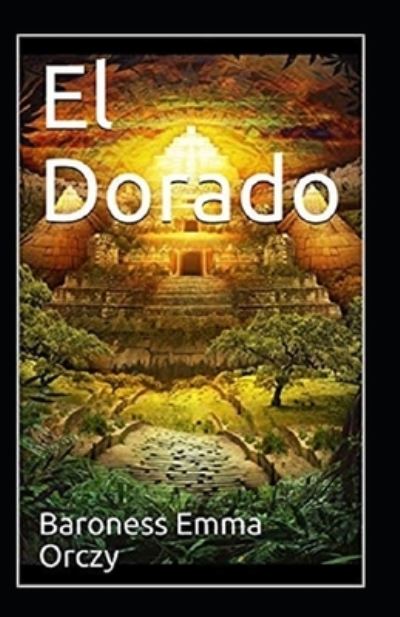 Cover for Baroness Emma Orczy · El Dorado annotated (Paperback Book) (2021)