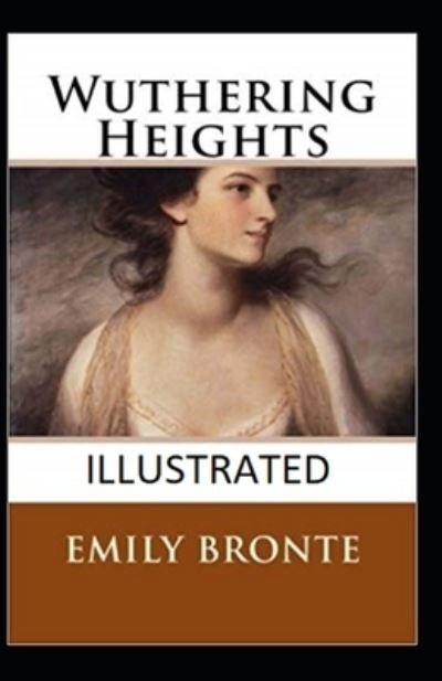 Wuthering Heights Annotated - Emily Bronte - Kirjat - Independently Published - 9798516306563 - sunnuntai 6. kesäkuuta 2021