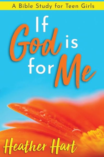 Cover for Heather Hart · If God is for Me: A Bible Study for Teen Girls (Taschenbuch) (2021)