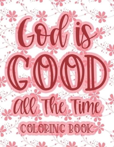 Cover for Colby James · God Is Good All The Time Coloring Book (Paperback Book) (2020)