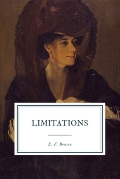 Limitations - E F Benson - Livros - Independently Published - 9798570836563 - 24 de novembro de 2020