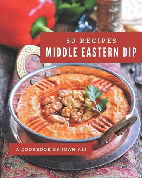 Cover for Joan Ali · 50 Middle Eastern Dip Recipes (Paperback Book) (2020)