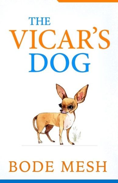 Cover for Bode Mesh · The Vicar's Dog (Taschenbuch) (2020)