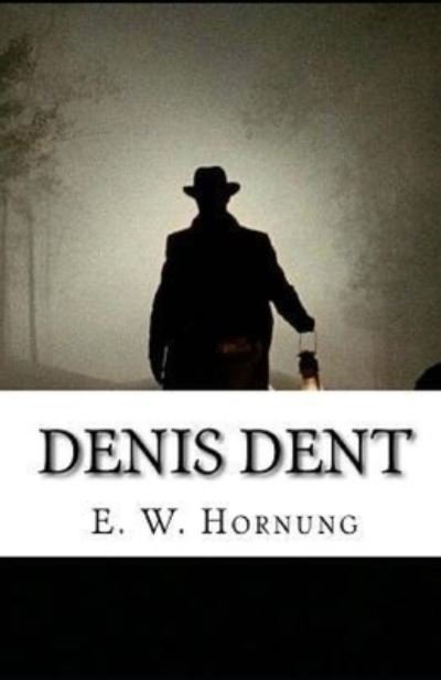 Cover for E W Hornung · Denis Dent (Paperback Book) (2020)
