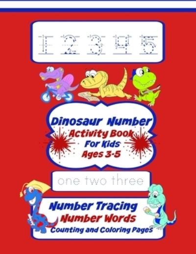 Cover for Jmb Creative Books · Dinosaur Number Activity Book For Kids Ages 3-5 (Paperback Bog) (2021)