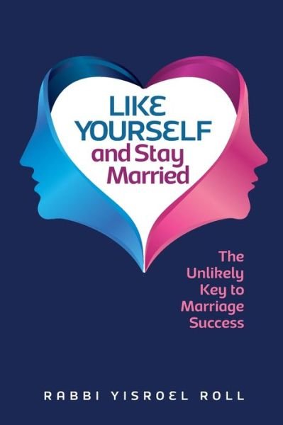 Cover for Yisroel Roll · Like Yourself and Stay Married (Paperback Bog) (2020)