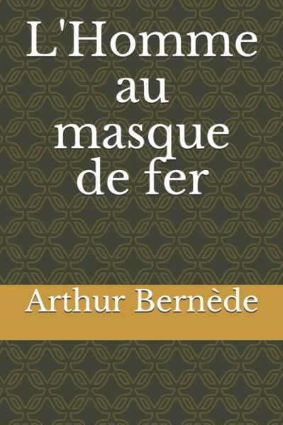 Cover for Arthur Bernede · L'Homme au masque de fer (Paperback Book) (2020)