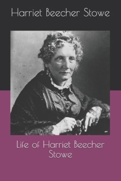 Cover for Professor Harriet Beecher Stowe · Life of Harriet Beecher Stowe (Paperback Book) (2020)